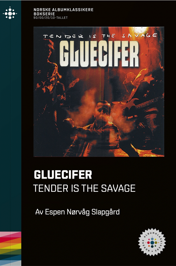 Espen Nørvåg Slapgård // Gluecifer - Tender is the Savage – NABOK021