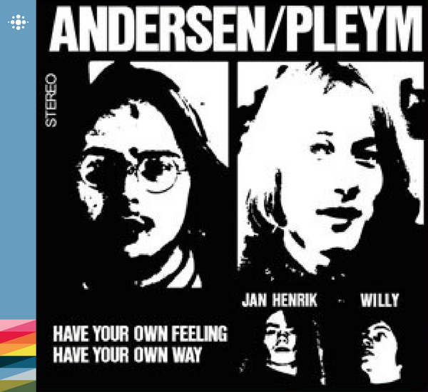 Andersen/Pleym - Have Your Own Feeling, Have Your Own Way – 1971 – 70-tallet – NACD319