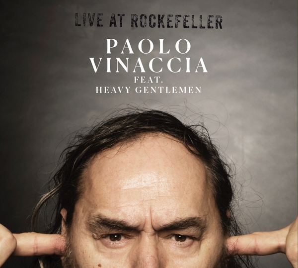 Paolo Vinaccia feat Heavy Gentlemen – Live at Rockefeller DVD