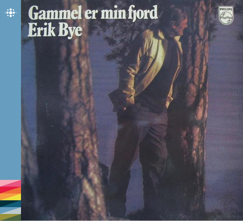 Erik Bye - Gammel er min fjord – 70-tallet - 1974 - NACD504