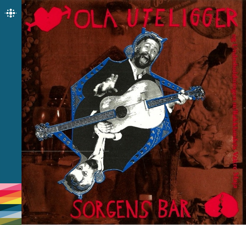 Ola Uteligger - Sorgens bar – 1989 - 80-tallet – NACD576