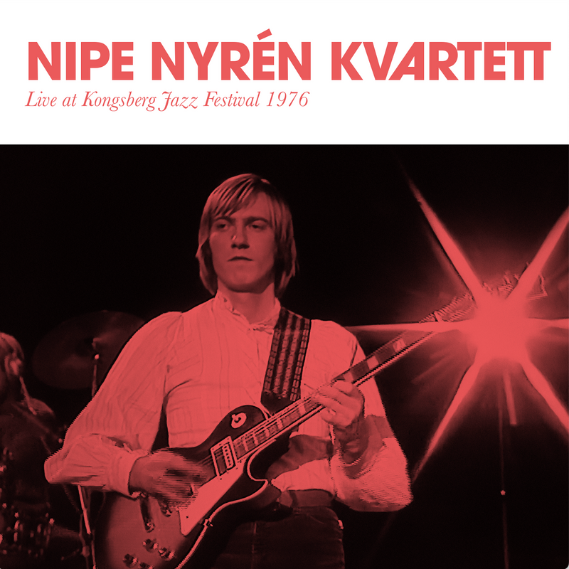 Nipe Nyréns Kvartett – Live at Kongsberg Jazzfestival 1976 (CD) – 2024 – NARKCD003