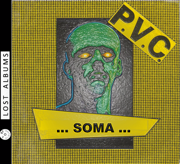 PVC - …SOMA…  - 1982 -Lost albums - LACD004