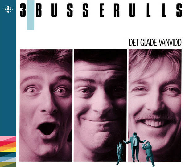 3 Busserulls - Det glade vanvidd - 1986 - 80-tallet - NACD629