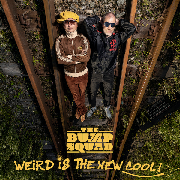 BUMP SQUAD – Weird Is The New Cool! - 2020 – CCLP072