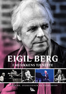 Eigil Berg  I musikkens tjeneste – Historikk, digresjoner og tankespinn