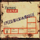 Farmers Market - Speed/Balkan/Boogie - 2 LP - NALP036