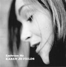 Karen Jo Fields - Embrace Me - NALP017