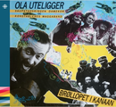 Ola Uteligger - Brølloppet i Kanaan – 1985 – 80-tallet – NACD090
