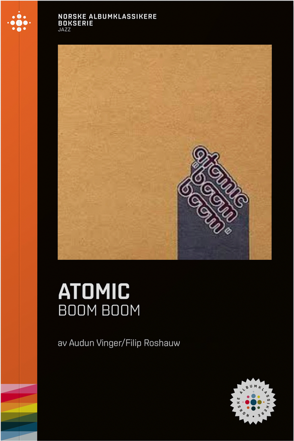 Audun Vinger/Filip Roschauw // Atomic – Boom Boom - NABOK004
