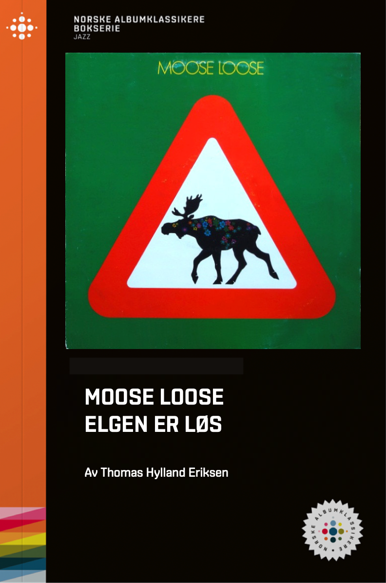 Thomas Hylland Eriksen // Moose Loose – Elgen er løs – NABOK045