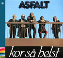 Asfalt - Kor så helst – 1982 – 80-tallet - NACD388