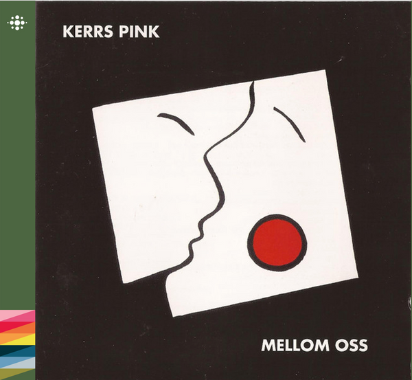 Kerrs Pink - Mellom oss - 1981 – Prog - NACD387