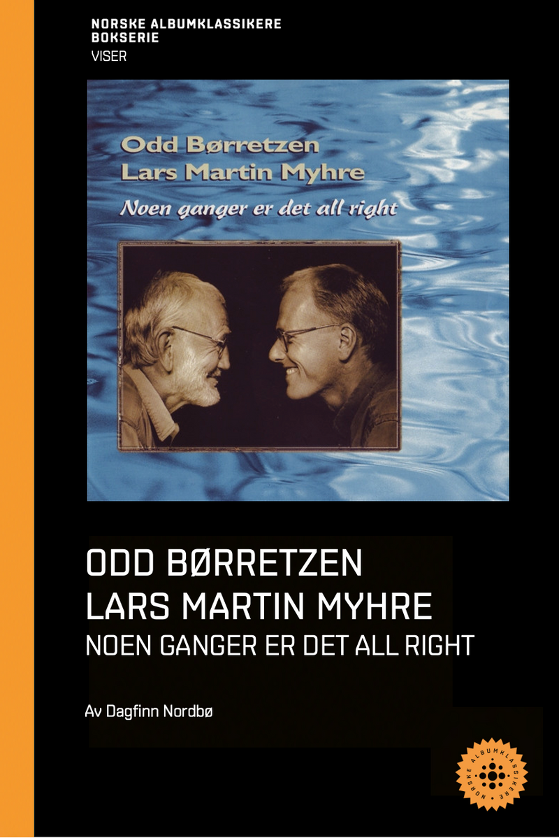 Dagfinn Nordbø // Odd Børretzen // Lars Martin Myhre – Noen ganger er det alright – NABOK060