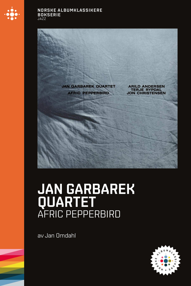 Jan Omdahl // Jan Garbarek Quartet – Afric Pepperbird – NABOK020