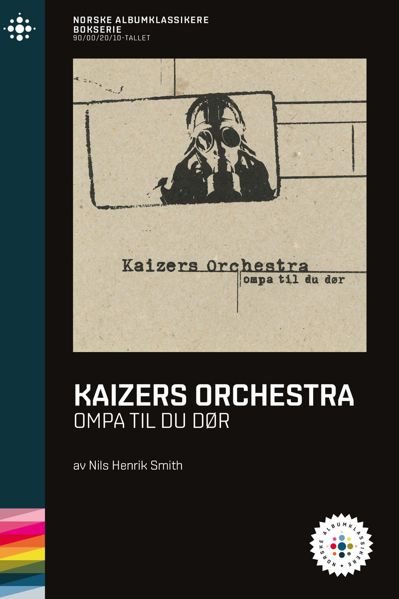 Nils Henrik Smith // Kaizers Orchestra – Ompa Til Du Dør – NABOK008